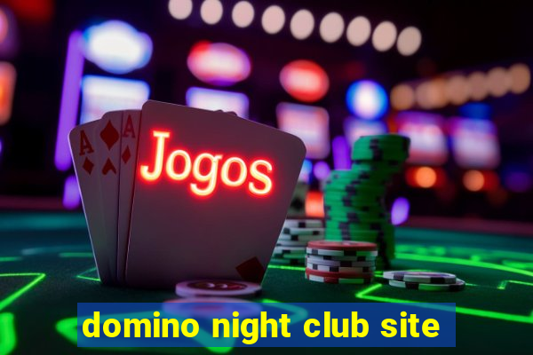 domino night club site